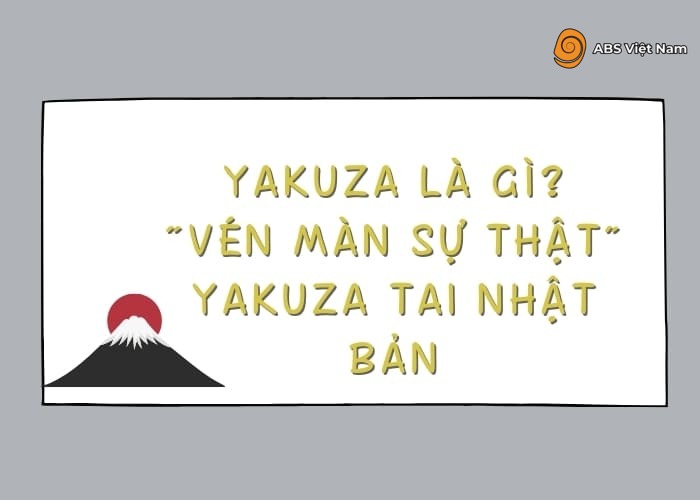Yakuza và vén màn sự thật về thế lực Yakuza tại Nhật Bản